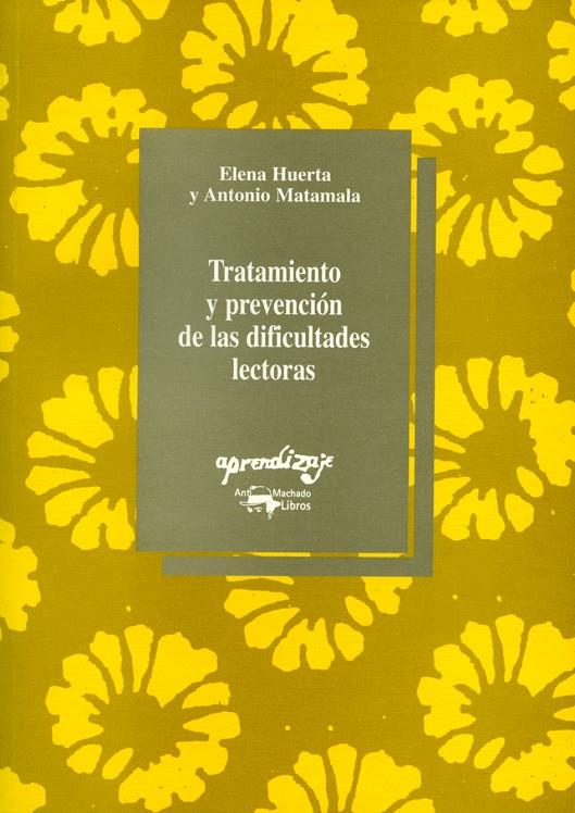 Tratamiento y prevención de las dificultades lectoras | 9788477741077 | Huerta, Elena/Matamala, Antonio | Librería Castillón - Comprar libros online Aragón, Barbastro