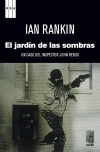 JARDIN DE LAS SOMBRAS, EL | 9788490063750 | RANKIN, IAN | Librería Castillón - Comprar libros online Aragón, Barbastro
