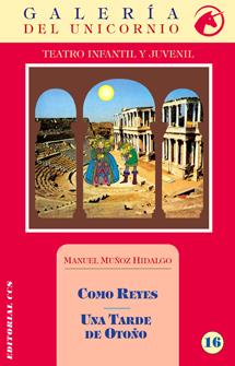 COMO REYES / UNA TARDE DE OTOÑO | 9788483165362 | MUÑOZ HIDALGO, MANUEL | Librería Castillón - Comprar libros online Aragón, Barbastro