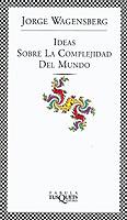 IDEAS SOBRE LA COMPLEJIDAD DEL MUNDO (FABULA) | 9788483108598 | WAGENSBERG, JORGE | Librería Castillón - Comprar libros online Aragón, Barbastro