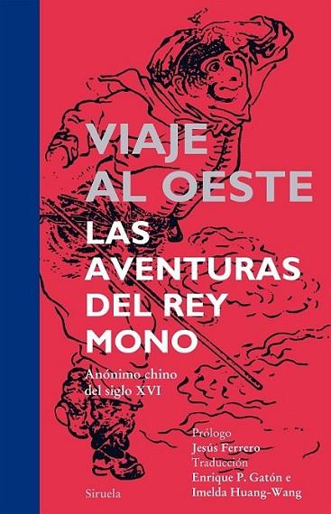 Viaje al Oeste : Las aventuras del Rey Mono | 9788416120000 | Anónimo chino del siglo XVI | Librería Castillón - Comprar libros online Aragón, Barbastro