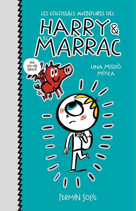 Una missió mítica (Les colossals aventures del Harry i el Marrac 1) | 9788417773519 | Solís, Fermín | Librería Castillón - Comprar libros online Aragón, Barbastro