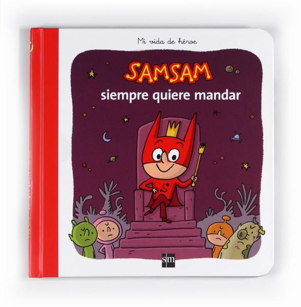 SAM SAM SIEMPRE QUIERE MANDAR | 9788467547764 | BLOCH, SERGE; TELLECHEA, TERESA | Librería Castillón - Comprar libros online Aragón, Barbastro