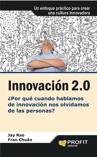 INNOVACIÓN 2.0 | 9788415330691 | RAO, JAY; CHUÁN, FRAN | Librería Castillón - Comprar libros online Aragón, Barbastro