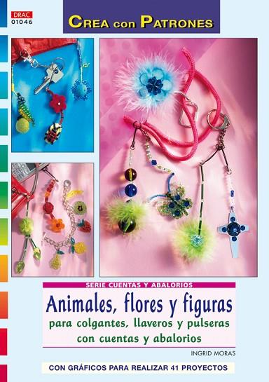 Serie Cuentas y Abalorios  nº 46. ANIMALES FLORES Y FIGURAS PARA COLGANTES, LLAV | 9788498740608 | Moras, Ingrid | Librería Castillón - Comprar libros online Aragón, Barbastro