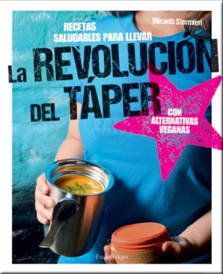 La revolucion del taper. Con alternativas veganas | 9783771600242 | Stermieri, Micaela | Librería Castillón - Comprar libros online Aragón, Barbastro