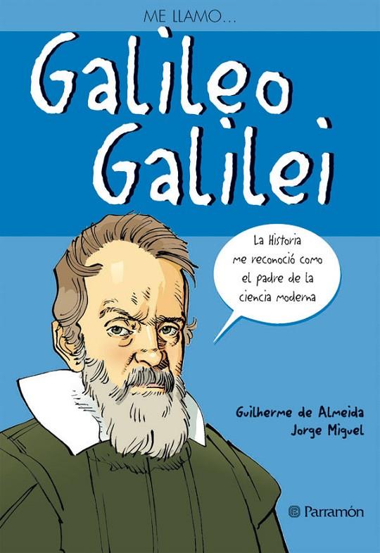 ME LLAMO GALILEO GALILEI | 9788434236172 | DE ALMEIDA, GUILHERME; MIGUEL, JORGE | Librería Castillón - Comprar libros online Aragón, Barbastro