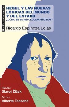 Hegel y las nuevas lógicas del mundo y del Estado | 9788446043805 | Espinoza Lolas, Ricardo | Librería Castillón - Comprar libros online Aragón, Barbastro