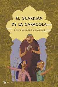 GUARDIAN DE LA CARACOLA, EL | 9788478711246 | BANARJEE DIVAKARUNI, CHITRA | Librería Castillón - Comprar libros online Aragón, Barbastro