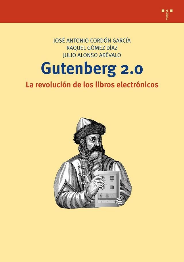 GUTENBERG 2.0 : LA REVOLUCIÓN DE LOS LIBROS ELECTRÓNICOS | 9788497045520 | CORDÓN GARCÍA, JOSÉ ANTONIO Y OTROS | Librería Castillón - Comprar libros online Aragón, Barbastro