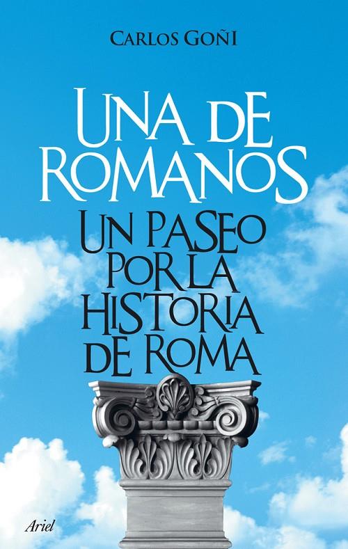 UNA DE ROMANOS : UN PASEO POR LA HISTORIA DE ROMA | 9788434453289 | GOÑI, CARLOS | Librería Castillón - Comprar libros online Aragón, Barbastro