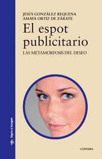 ESPOT PUBLICITARIO, EL | 9788437623467 | GONZALEZ REQUENA, JESUS | Librería Castillón - Comprar libros online Aragón, Barbastro