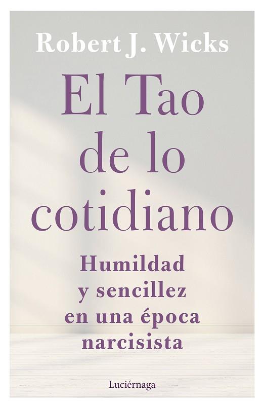 El Tao de lo cotidiano | 9788419164247 | Wicks, Robert J. | Librería Castillón - Comprar libros online Aragón, Barbastro