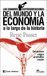 grandes representaciones del mundo y la economía a lo largo de la historia, Las | 9788494001482 | Passet, René | Librería Castillón - Comprar libros online Aragón, Barbastro