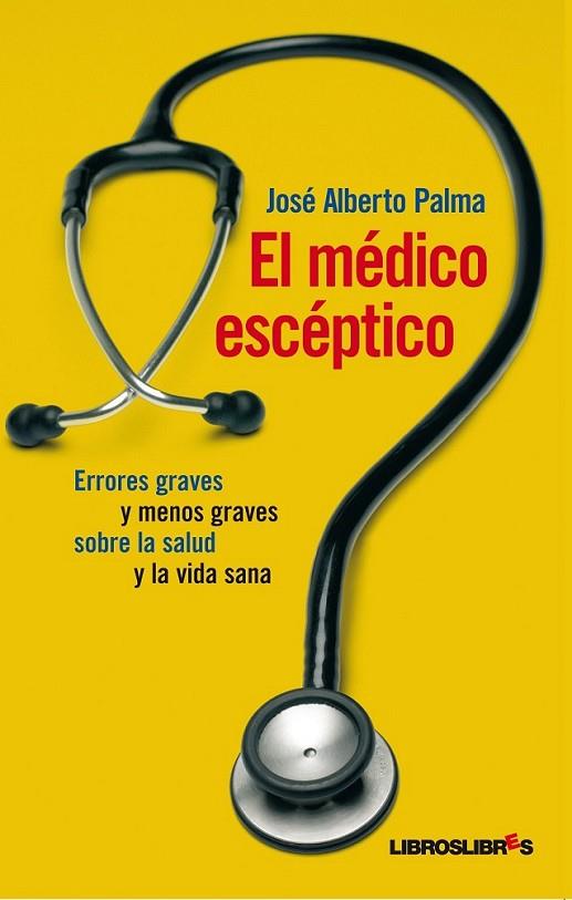 MÉDICO ESCÉPTICO, EL | 9788492654260 | PALMA, JOSE ALBERTO | Librería Castillón - Comprar libros online Aragón, Barbastro