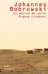 MOLINO DE LEVIN, EL/PIANOS LITUANOS | 9788446017943 | BOBROWSKI, JOHANNES | Librería Castillón - Comprar libros online Aragón, Barbastro