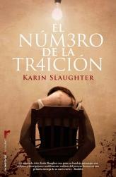 NÚMERO DE LA TRAICIÓN, EL | 9788499183978 | SLAUGHTER, KARIN | Librería Castillón - Comprar libros online Aragón, Barbastro