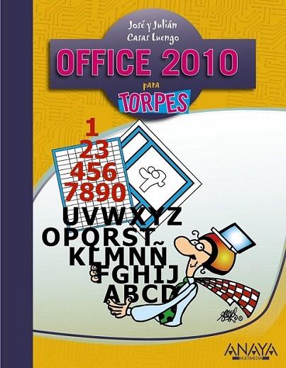 OFFICE 2010 PARA TORPES | 9788441528253 | CASAS, JULIÁN; CASAS, JOSÉ | Librería Castillón - Comprar libros online Aragón, Barbastro