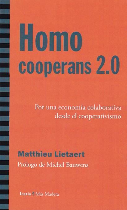 Homo cooperans 2,0. Por una economía cooperativa desde el cooperativismo | 9788498887730 | Lietaert, Matthieu | Librería Castillón - Comprar libros online Aragón, Barbastro