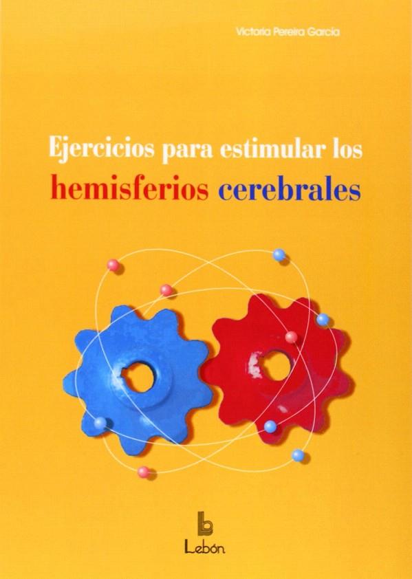 Ejercicios para estimular los hemisferios cerebrales | 9788492785315 | Pereira García, Victoria | Librería Castillón - Comprar libros online Aragón, Barbastro