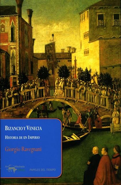 BIZANCIO Y VENECIA | 9788477742593 | RAVEGNANI, GIORGIO | Librería Castillón - Comprar libros online Aragón, Barbastro