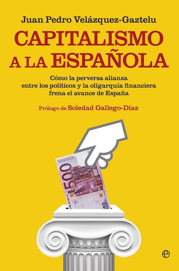 Capitalismo a la española | 9788490602966 | Pedro Velázquez, Juan | Librería Castillón - Comprar libros online Aragón, Barbastro