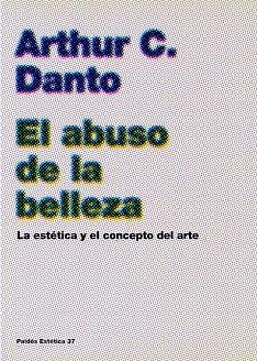 ABUSO DE LA BELLEZA, EL | 9788449316944 | DANTO, ARTHUR C. | Librería Castillón - Comprar libros online Aragón, Barbastro