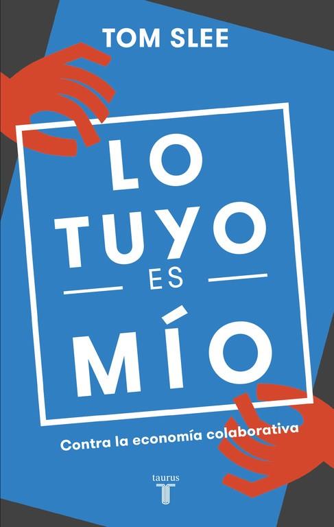 Lo tuyo es mío | 9788430618583 | Tom Slee | Librería Castillón - Comprar libros online Aragón, Barbastro