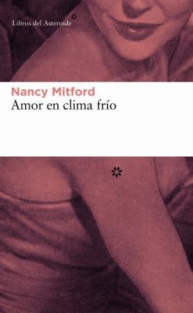 AMOR EN CLIMA FRIO | 9788493501808 | MITFORD, NANCY | Librería Castillón - Comprar libros online Aragón, Barbastro