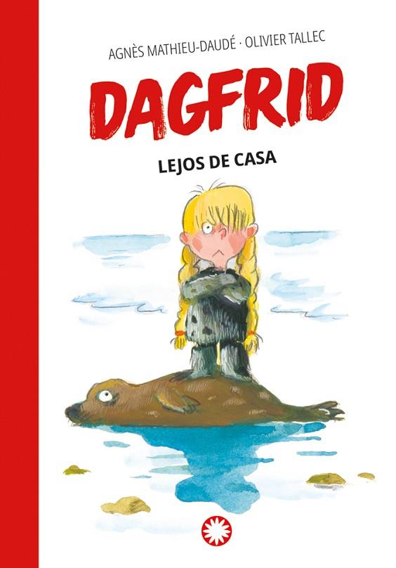 Dagfrid lejos de casa | 9788410090170 | Mathieu-Daudé, Agnès | Librería Castillón - Comprar libros online Aragón, Barbastro