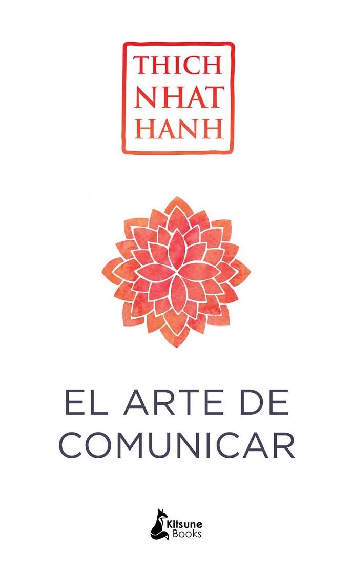 El arte de comunicar (4ª ED.) | 9788416788187 | Nhat Hanh, Thich | Librería Castillón - Comprar libros online Aragón, Barbastro