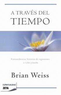 A TRAVÉS DEL TIEMPO | 9788498724431 | WEISS, BRIAN | Librería Castillón - Comprar libros online Aragón, Barbastro