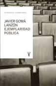 Ejemplaridad pública | 9788430616954 | Goma, Javier | Librería Castillón - Comprar libros online Aragón, Barbastro