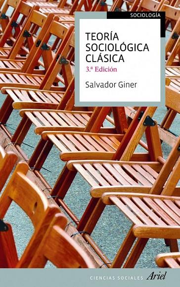 TEORÍA SOCIOLÓGICA CLÁSICA 3ED.2011 | 9788434413481 | GINER, SALVADOR | Librería Castillón - Comprar libros online Aragón, Barbastro