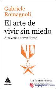 El arte de vivir sin miedo | 9788416222476 | Romagnoli, Gabriele | Librería Castillón - Comprar libros online Aragón, Barbastro