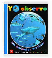 ANIMALES MARINOS YO OBSERVO | 9788434861572 | DELAFOSSE, CLAUDE | Librería Castillón - Comprar libros online Aragón, Barbastro