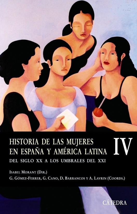 HISTORIA DE LAS MUJERES EN ESPAÑA Y AMÉRICA LATINA  4 | 9788437622903 | MORANT, ISABEL | Librería Castillón - Comprar libros online Aragón, Barbastro