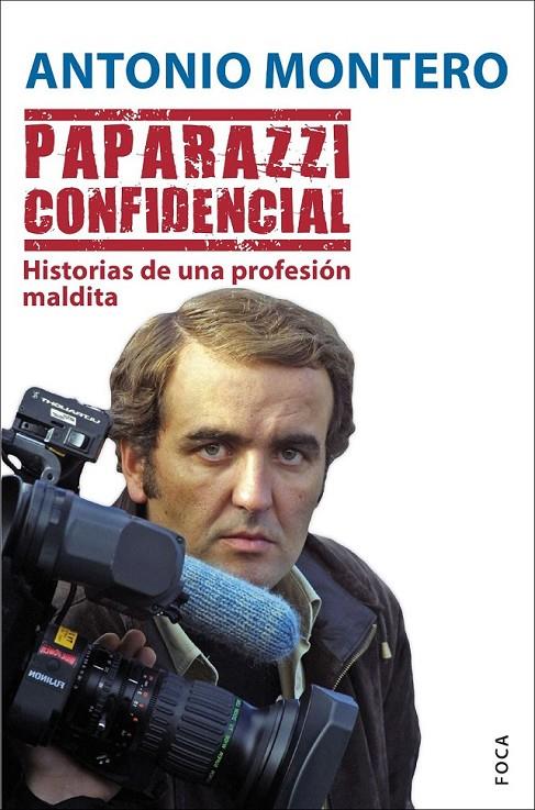 Paparazzi confidencial | 9788496797857 | Montero, Antonio | Librería Castillón - Comprar libros online Aragón, Barbastro