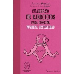 CUADERNO DE EJERCICIOS PARA CONOCER VUESTRA SEXUALIDAD | 9788492716692 | BRISSIAUD, PIERRE-YVES | Librería Castillón - Comprar libros online Aragón, Barbastro