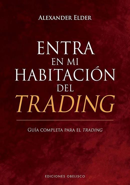 Entra en mi habitación del trading | 9788411720625 | Elder, Alexander | Librería Castillón - Comprar libros online Aragón, Barbastro