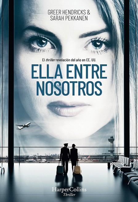 Ella entre nosotros | 9788491392316 | Hendricks, Greers/Pekkanen, Sarah | Librería Castillón - Comprar libros online Aragón, Barbastro