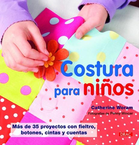 COSTURA PARA NIÑOS | 9788498742336 | Woram, Catherine | Librería Castillón - Comprar libros online Aragón, Barbastro