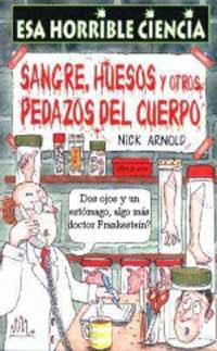 SANGRE HUESOS Y OTROS PEDAZOS DEL CUERPO | 9788427220515 | ARNOLD, NICK | Librería Castillón - Comprar libros online Aragón, Barbastro