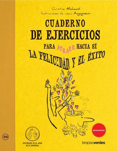 CUADERNO EJERCICIOS ATRAER HACIA SI LA FELICIDAD EXITO | 9788415612001 | MICHAUD,CHRISTINE | Librería Castillón - Comprar libros online Aragón, Barbastro