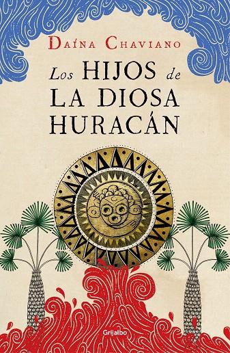 Los hijos de la Diosa Huracán | 9788425357299 | Chaviano, Daína | Librería Castillón - Comprar libros online Aragón, Barbastro