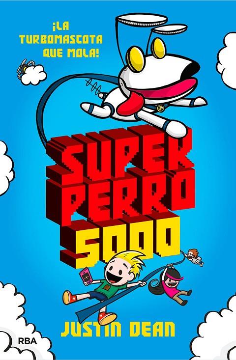 Superperro 5000 | 9788427218918 | DEAN, JUSTIN | Librería Castillón - Comprar libros online Aragón, Barbastro