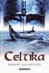 CELTIKA (CODICE DE MERLIN 1) | 9788448039578 | HOLDSTOCK, ROBERT | Librería Castillón - Comprar libros online Aragón, Barbastro