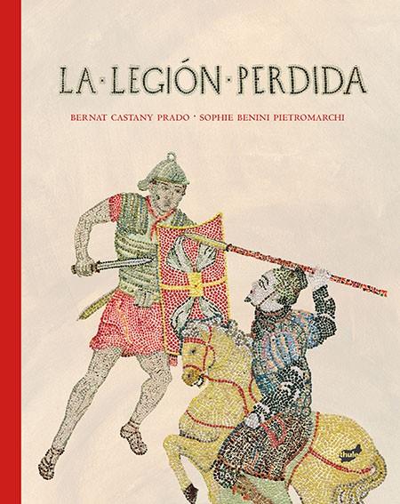 La legión perdida | 9788415357766 | Castany Prado, Bernat | Librería Castillón - Comprar libros online Aragón, Barbastro