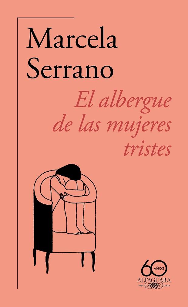 El albergue de las mujeres tristes (60.º aniversario de Alfaguara) | 9788420478890 | Serrano, Marcela | Librería Castillón - Comprar libros online Aragón, Barbastro