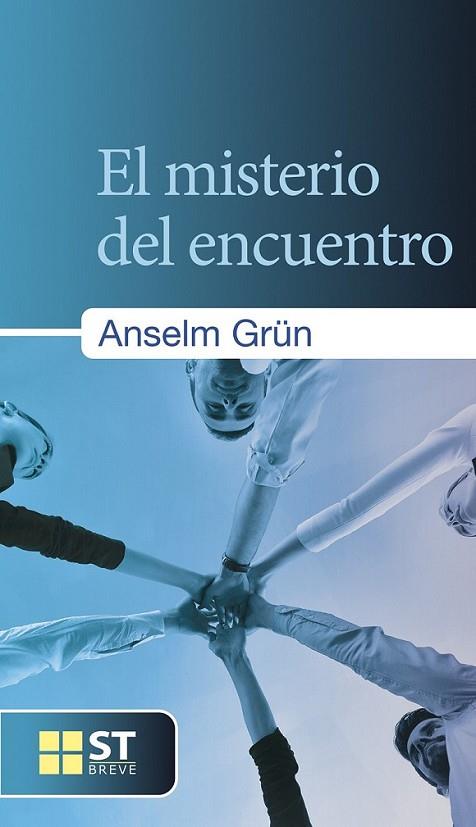 El misterio del encuentro | 9788429321449 | Grün, Anselm | Librería Castillón - Comprar libros online Aragón, Barbastro